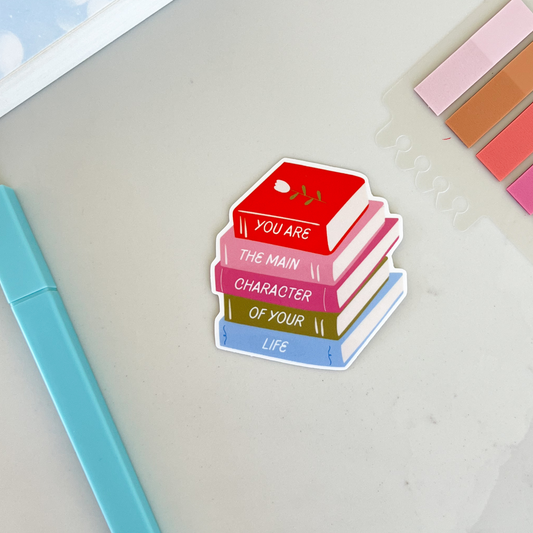 You Are The Main Character Of Your Life Sticker
