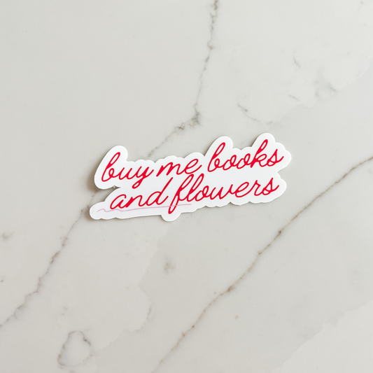 Buy Me Books And Flowers Bookish Sticker